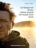 Temps est doux, même quand les temps sont durs (Le)